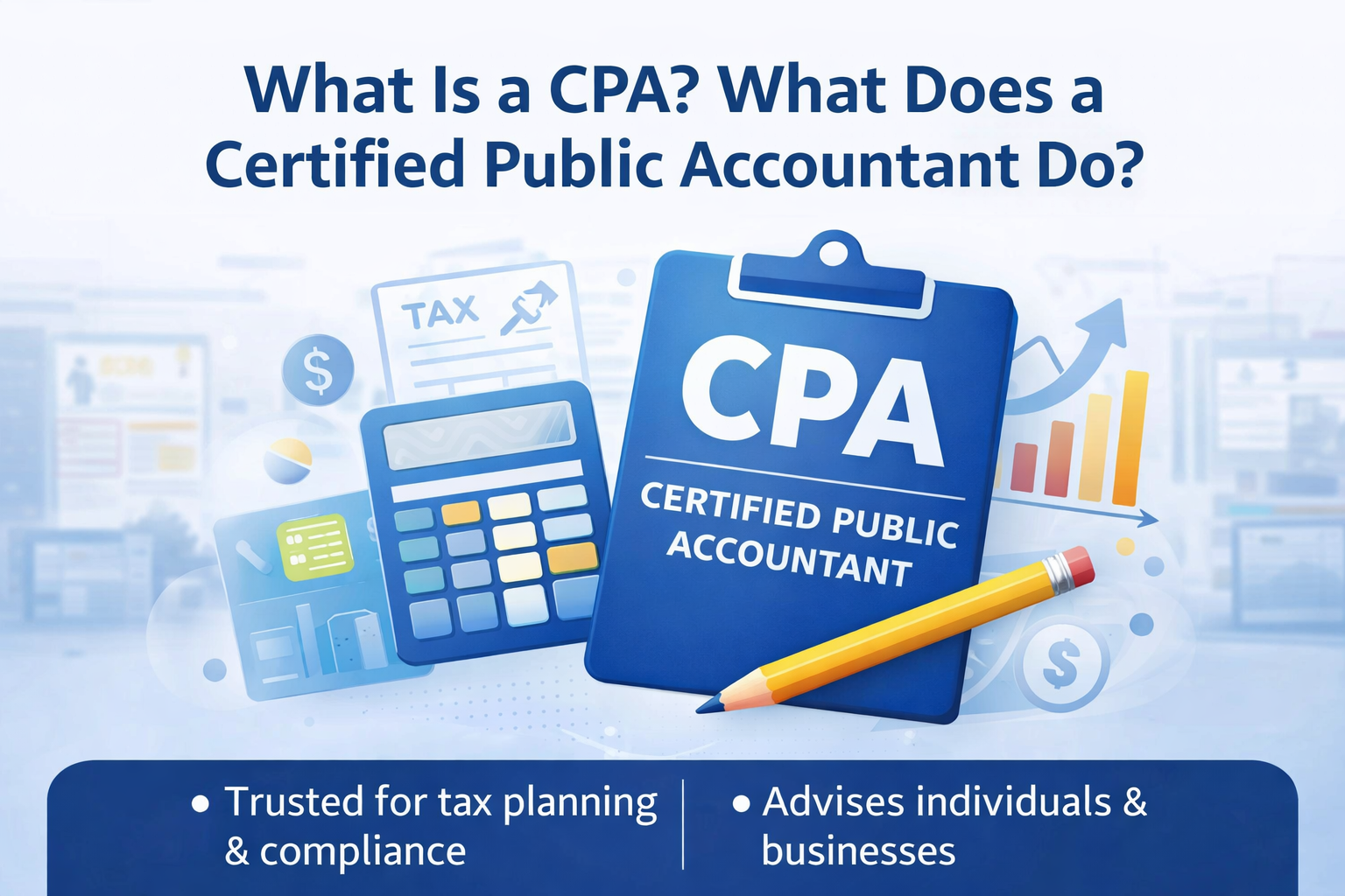 What is a CPA and what does a Certified Public Accountant do for individuals and businesses